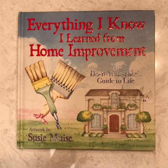 Everything I Know I Learned from Home Improvement - Picture 1 of 4